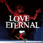 LOVE ETERNAL