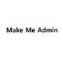 Make Me Admin