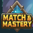 Match & Mastery