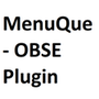 MenuQue - OBSE Plugin