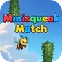 Minisqueak Match