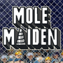 Mole Maiden