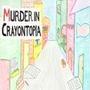 Murder in Crayontopia