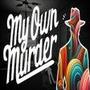 My Own Murder