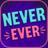 Never Have I Ever