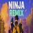 Ninja Remix