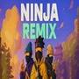 Ninja Remix