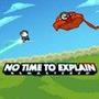 No Time to Explain: Remastered