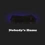 Nobodys Home
