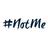 NotMe