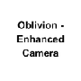 Oblivion - Enhanced Camera
