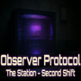 Observer Protocol: The Station - Second Shift