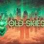 Old Skies