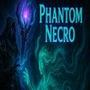Phantom Necro