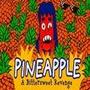 Pineapple: A Bittersweet Revenge