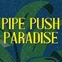 Pipe Push Paradise