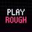 Play Rough