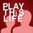 Play This Life: Legacy Edition
