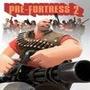 Pre-Fortress 2