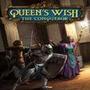Queens Wish: The Conqueror