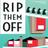 Rip them Off