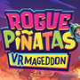 Rogue Piñatas: VRmageddon