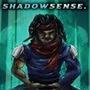 Shadowsense.