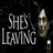 She's Leaving