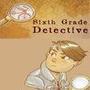 Sixth Grade Detective