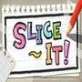 Slice It