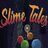 Slime Tales