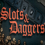 Slots & Daggers