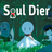 Soul Dier - Part 1
