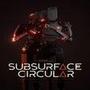 Subsurface Circular