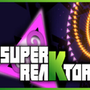 Super reaKtor