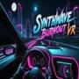 Synthwave Burnout VR