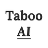 Taboo AI