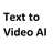 Text to Video AI