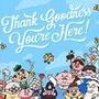 Thank Goodness You're Here!