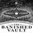 The Banished Vault