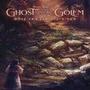 The Ghost and the Golem
