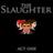 The Slaughter: Act One