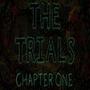 The Trials - Chapter One