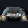 Tick Tock: A Tale for Two
