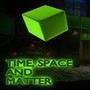 Time Space and Matter