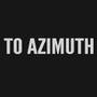 To Azimuth