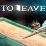 To Leave