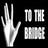 To The Bridge