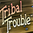 Tribal Trouble
