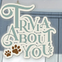 Trivia About You